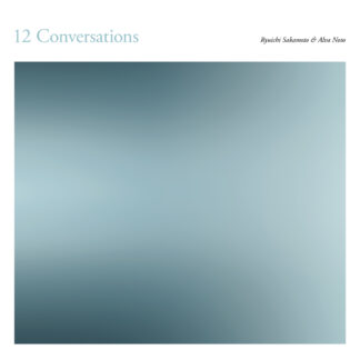 N-068 . Ryuichi Sakamoto + Alva Noto . 12 Conversations
